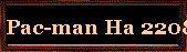 Pac-man Ha 220807
