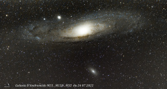 Galaxie D'Andromède et ses voisine M110 et M32 saisie le 24 07 2022